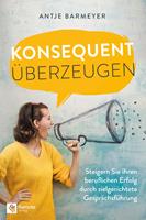   Konsequent überzeugen!