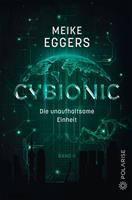   Cybionic – Die unaufhaltsame Einheit
