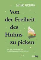   Von der Freiheit des Huhns zu picken