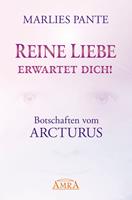 REINE LIEBE ERWARTET DICH! Botschaften vom Arcturus
