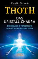   MEISTER THOTH - Das Kristall-Chakra. Die kosmische Toröffnung der höchsten Energie in dir