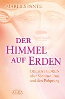 DER HIMMEL AUF ERDEN: Die Hathoren über Sonnenstürme und den Polsprung