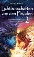   Lichtbotschaften von den Plejaden Band 2: Wiederanbindung an die kosmische Urkraft [von der SPIEGEL-Bestseller-Autorin]