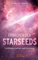   ERWACHEN DER STARSEEDS: Lichtbotschaften vom Arcturus