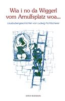   Wia i no da Wiggerl vom Arnulfsplatz woa...