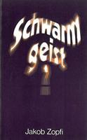  Schwarmgeist?