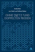   Ohne Netz und doppelten Boden