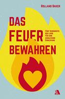   Das Feuer bewahren