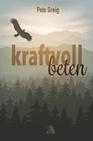   Kraftvoll beten