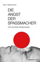   Die Angst der Spaßmacher