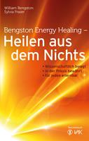   Bengston Energy Healing - Heilen aus dem Nichts