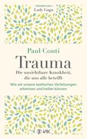   Trauma: Die unsichtbare Krankheit, die uns alle betrifft