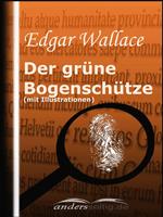   Der gr&uuml;ne Bogensch&uuml;tze (mit Illustrationen)