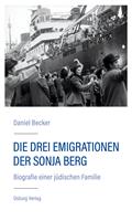   Die drei Emigrationen der Sonja Berg