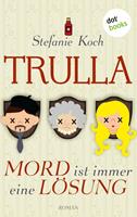   TRULLA - Mord ist immer eine L&ouml;sung