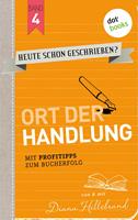   HEUTE SCHON GESCHRIEBEN? - Band 4: Ort der Handlung