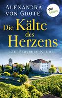   Die Kälte des Herzens: Ein Provence-Krimi - Band 2
