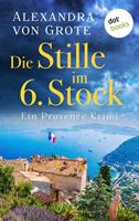  Die Stille im 6. Stock: Ein Provence-Krimi - Band 4