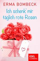   Ich schenk'mir täglich rote Rosen