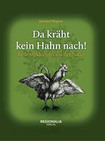   Da kräht kein Hahn nach!