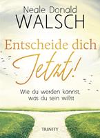   Entscheide dich jetzt!