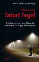   Neues vom Tatort Tegel
