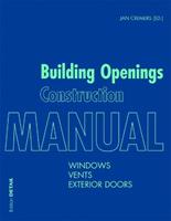 Building Openings Construction Manual  - Libro De Gruyter, DETAIL Construction Manuals | Libraccio.it