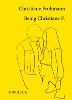  Being Christiane F.