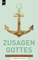   Zusagen Gottes - Verheißungen der Bibel, die Mut machen