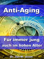   Anti-Aging - Für immer jung auch im hohen Alter