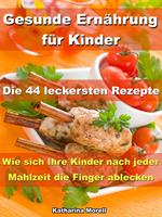   Gesunde Ernährung für Kinder – Die 44 leckersten Rezepte