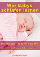   Wie Babys schlafen lernen – Praktische Tipps wie Babys besser Einschlafen & Durchschlafen