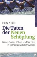   Die Taten der Neuen Schöpfung