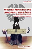   Wie der Minister die Jungfrau zersägte