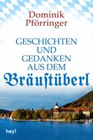 Geschichten und Gedanken aus dem Bräustüberl