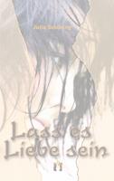   Lass es Liebe sein