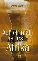   Auf einmal ist es Afrika