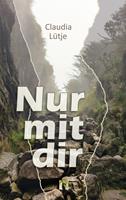   Nur mit dir