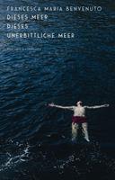   Dieses Meer, dieses unerbittliche Meer