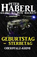   Geburtstag - Sterbetag: Oberpfalz-Krimi