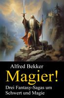Magier! Drei Fantasy-Sagas um Schwert und Magie