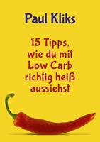  15 Tipps, wie du mit Low Carb richtig hei&szlig; aussiehst
