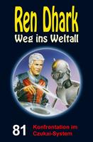   Ren Dhark – Weg ins Weltall 81: Konfrontation im Czukai-System
