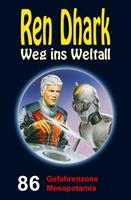 Ren Dhark – Weg ins Weltall 86: Gefahrenzone Mesopotamia