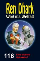   Ren Dhark Weg ins Weltall 116: Eine sichere Heimkehr