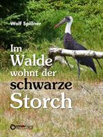   Im Walde wohnt der schwarze Storch
