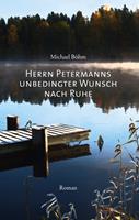 Herrn Petermanns unbedingter Wunsch nach Ruhe