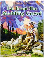   Far from the Madding Crowd