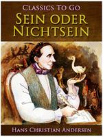   Sein oder Nichtsein