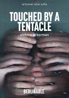   Touched by a Tentacle